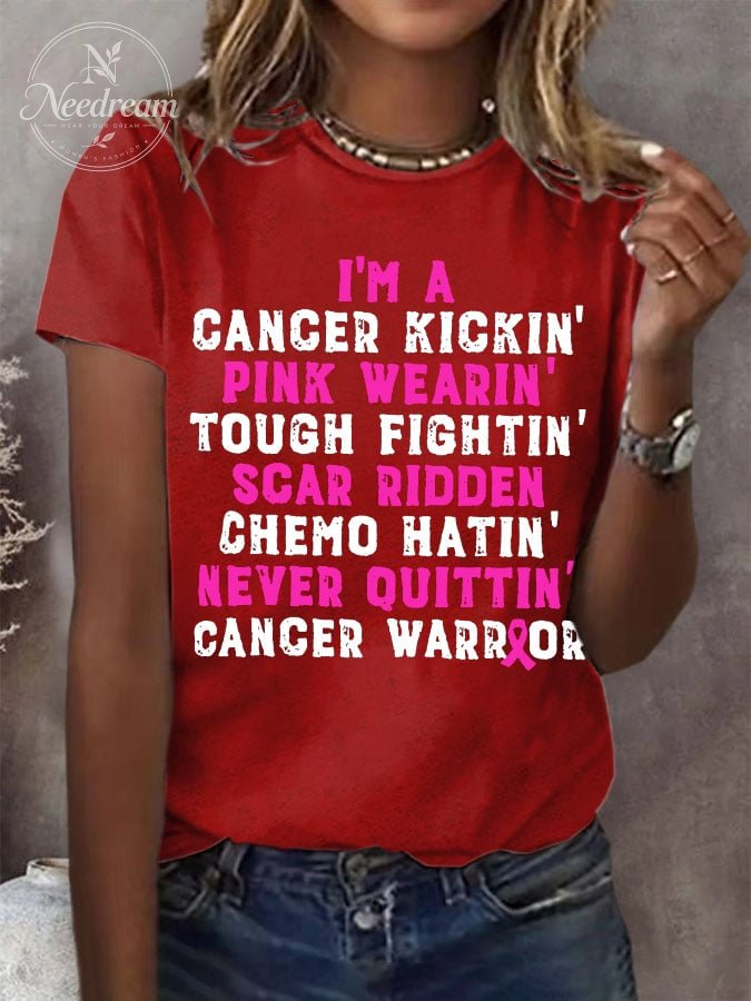 Women's I'm A Cancer Kickin' Pink Wearin' Tough Fightin' Scar Ridden Chemo Hatin' Never Ouittin' Cancer Warrior T-Shirt